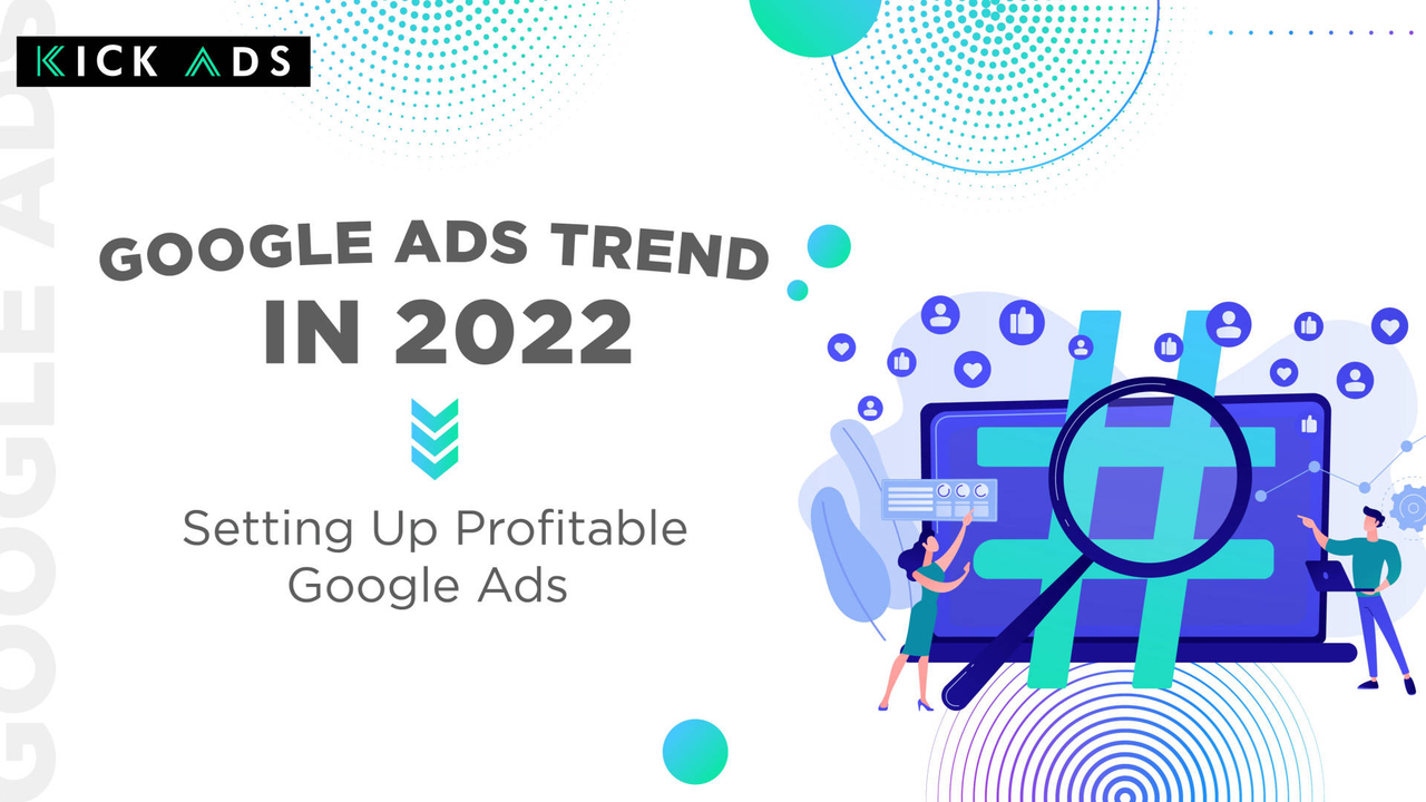 Google Ads Trend in 2022 Setting Up Profitable Google Ads Campaigns Article HSBC Business Go