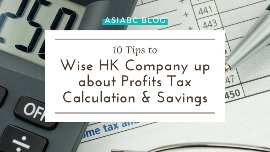 10-tips-to-wise-hk-company-up-about-profits-tax-calculation-savings