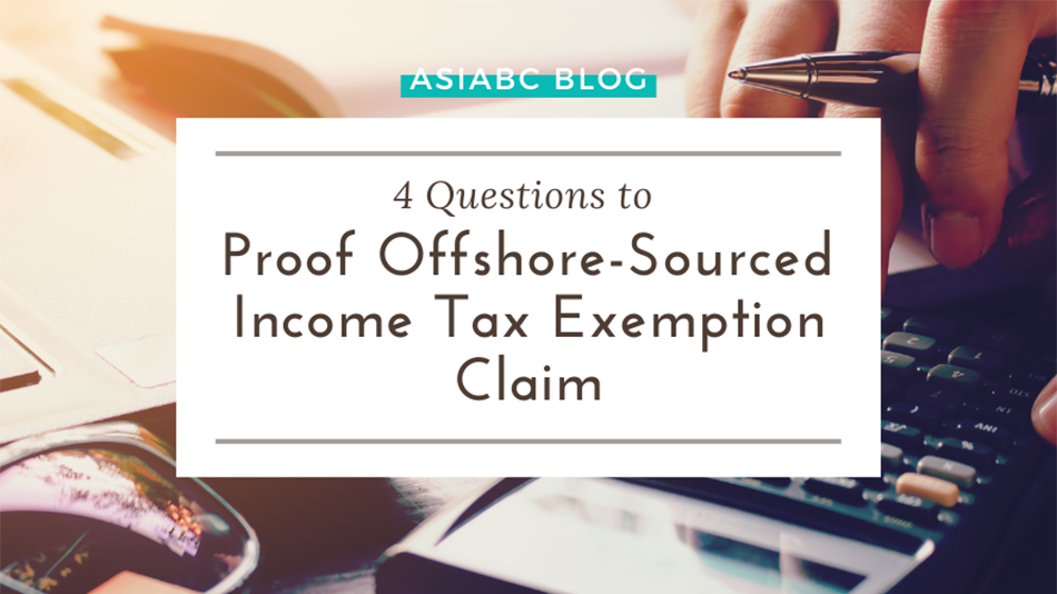 4 Questions to Proof OffshoreSourced Tax Exemption Claim