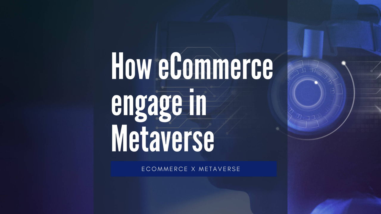 How eCommerce engage in Metaverse | Article – HSBC Business Go
